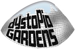 dystopia gardens